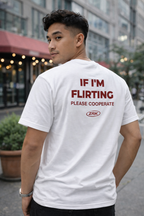 IF I'M FLIRTING, PLEASE COOPERATE